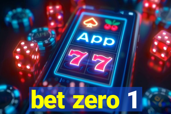 bet zero 1